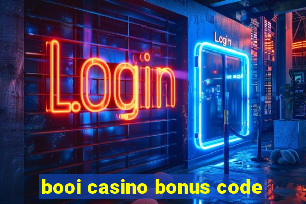 booi casino bonus code