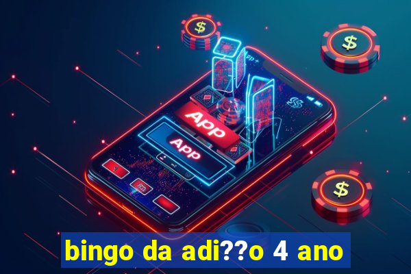 bingo da adi??o 4 ano