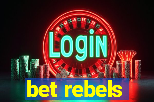 bet rebels