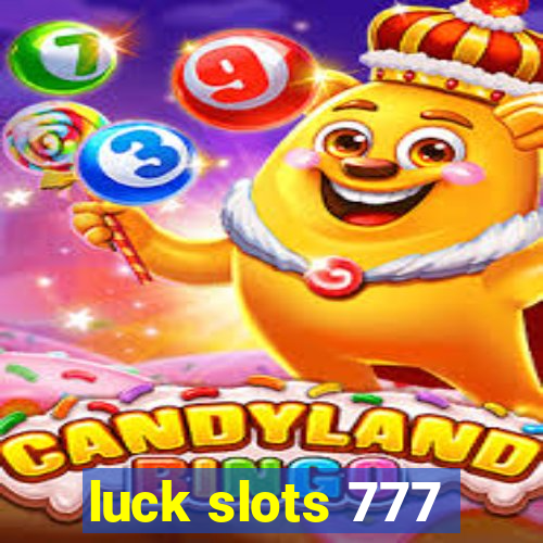 luck slots 777