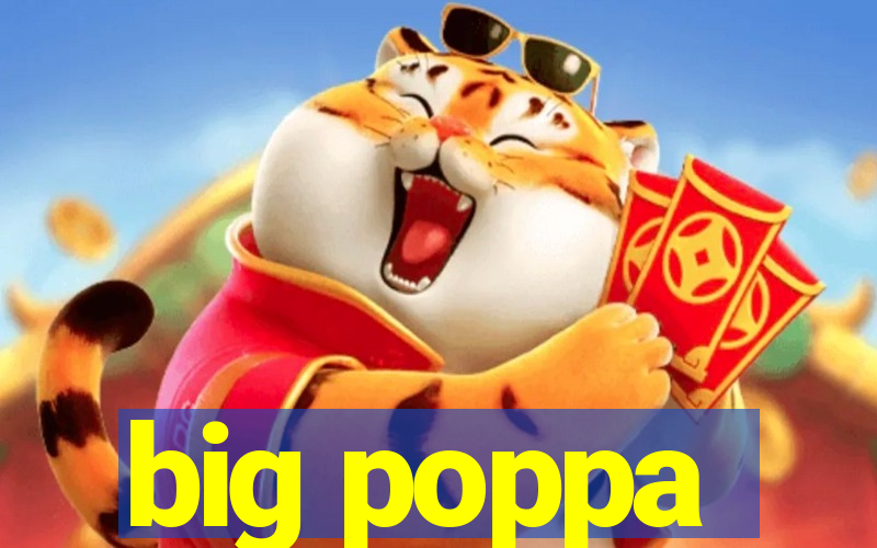 big poppa