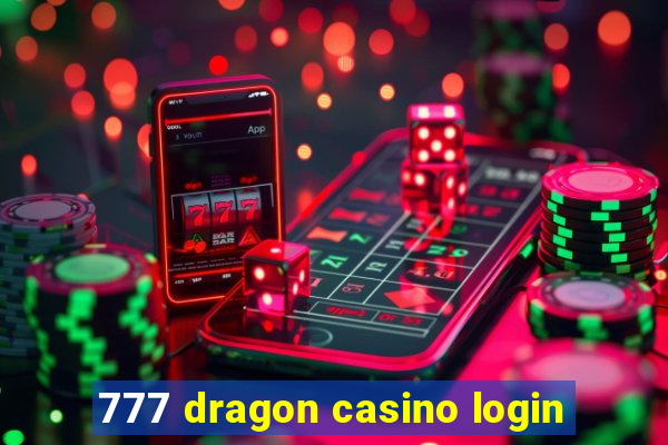 777 dragon casino login