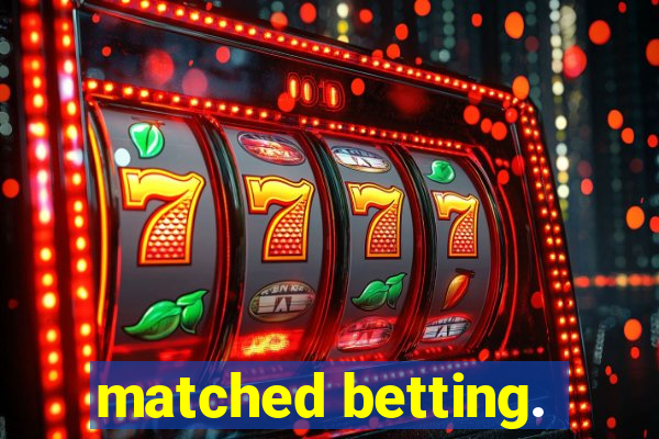 matched betting.