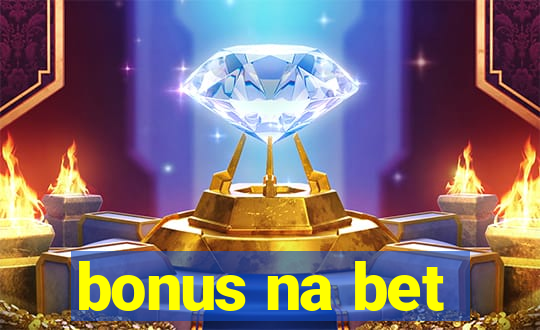 bonus na bet