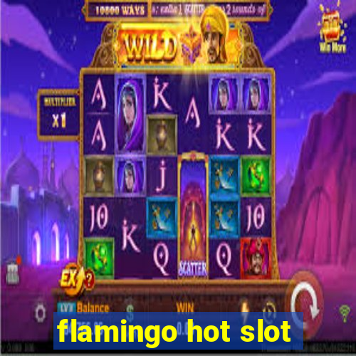 flamingo hot slot