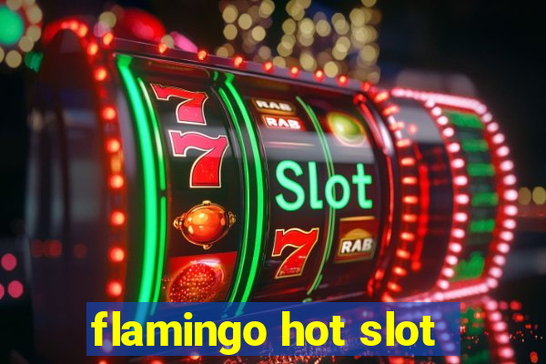 flamingo hot slot