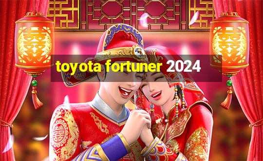 toyota fortuner 2024