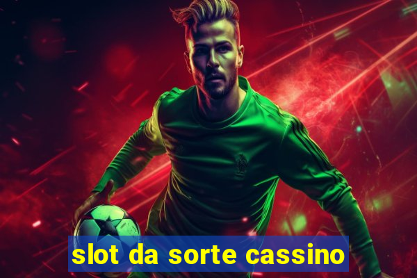 slot da sorte cassino