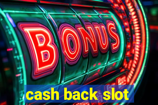 cash back slot