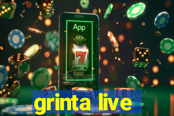 grinta live