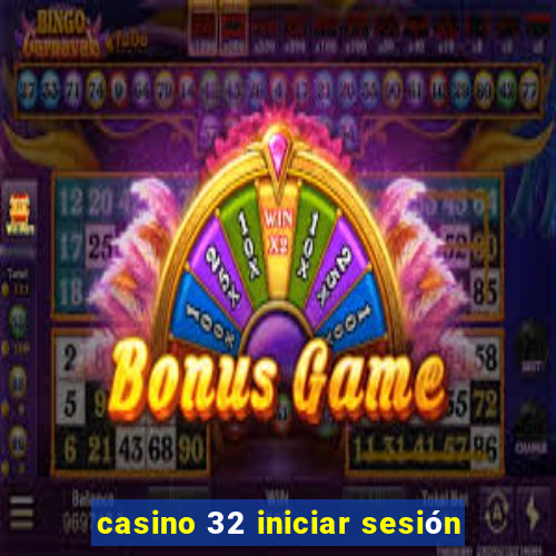 casino 32 iniciar sesión