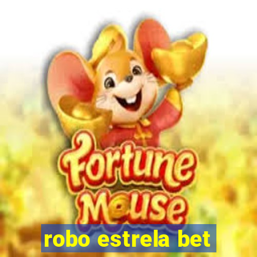 robo estrela bet