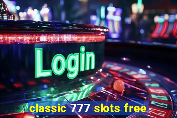 classic 777 slots free