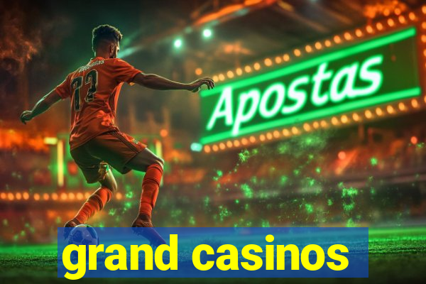 grand casinos