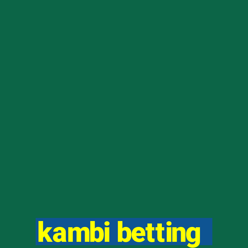 kambi betting