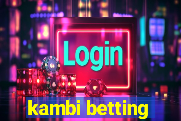 kambi betting