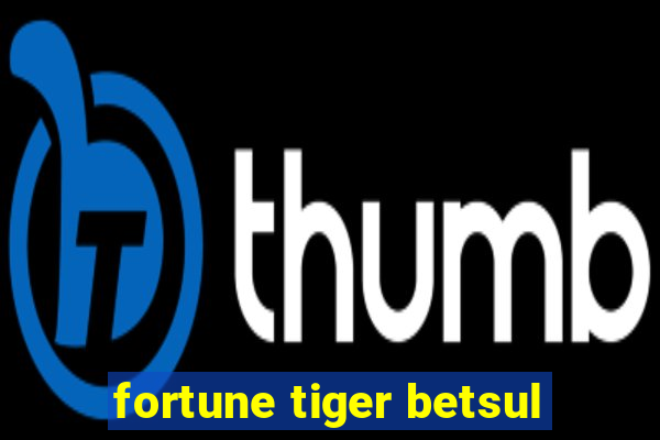 fortune tiger betsul