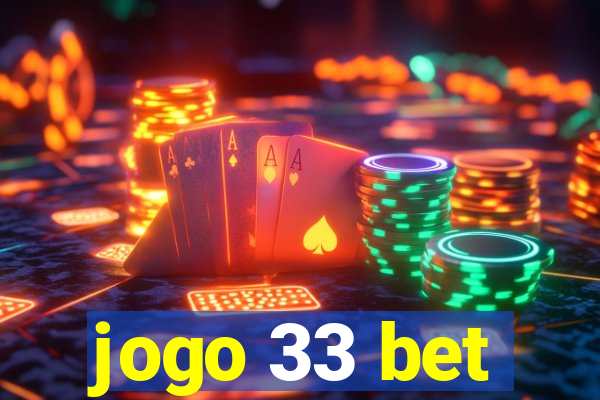 jogo 33 bet