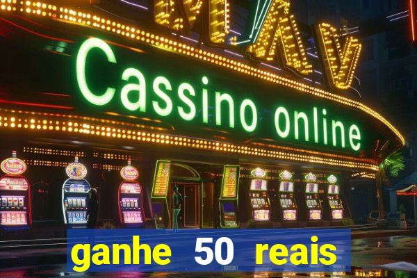 ganhe 50 reais para apostar