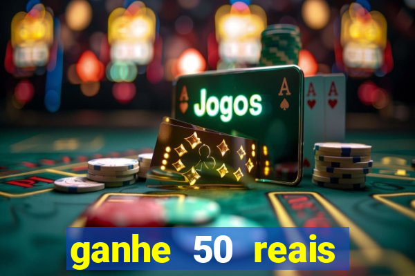 ganhe 50 reais para apostar