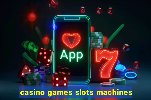 casino games slots machines