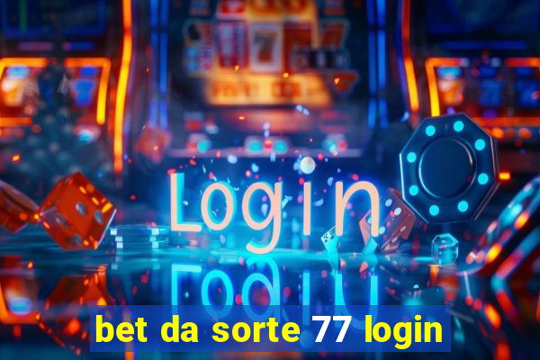 bet da sorte 77 login