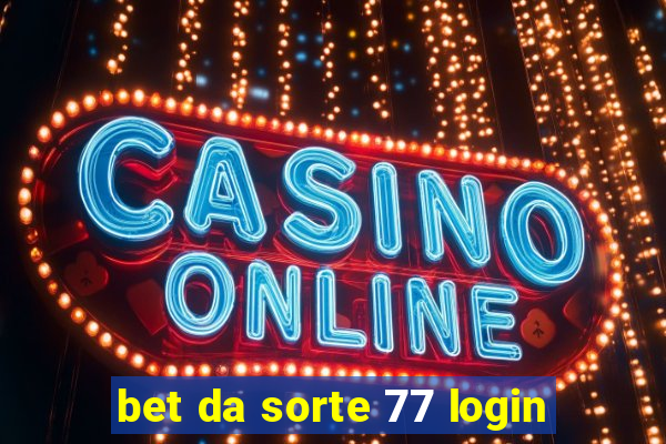 bet da sorte 77 login