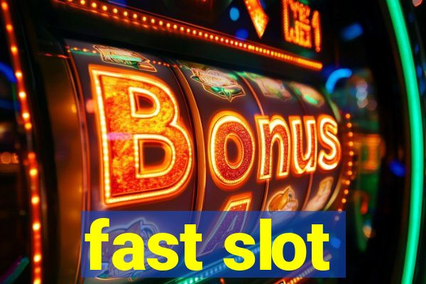 fast slot