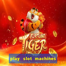 play slot machines for free