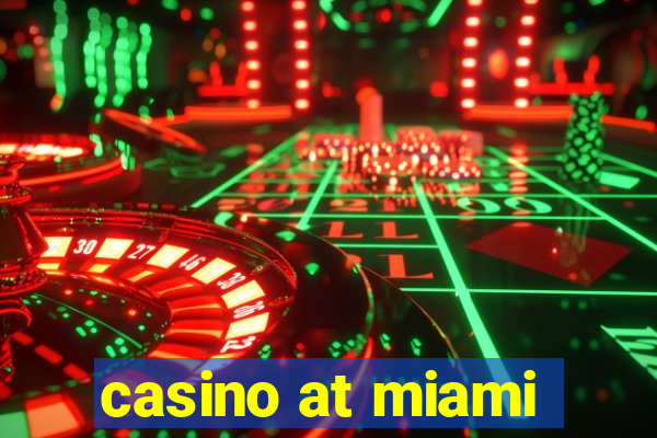 casino at miami