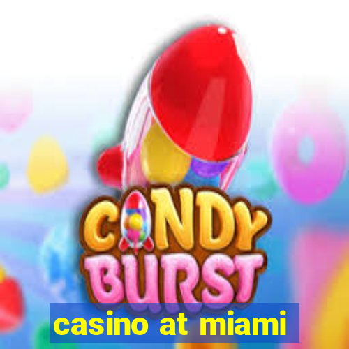 casino at miami