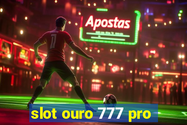 slot ouro 777 pro