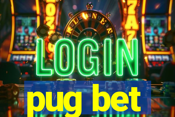 pug bet