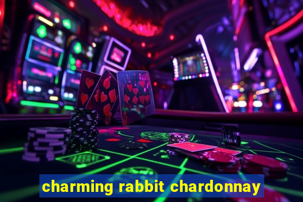 charming rabbit chardonnay