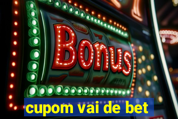 cupom vai de bet