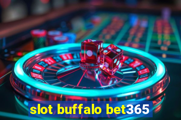 slot buffalo bet365