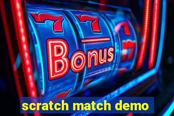 scratch match demo