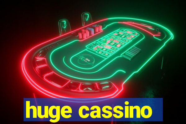 huge cassino