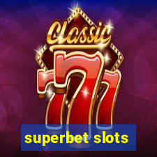 superbet slots