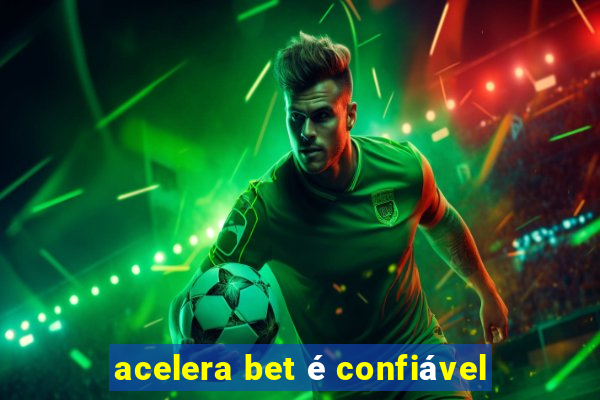 acelera bet é confiável