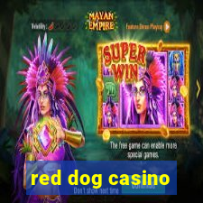 red dog casino