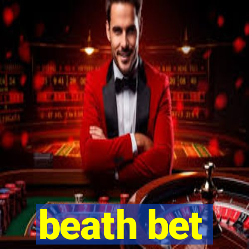 beath bet