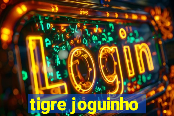 tigre joguinho