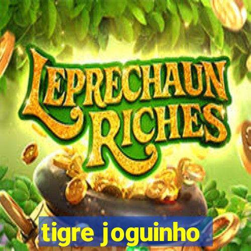 tigre joguinho