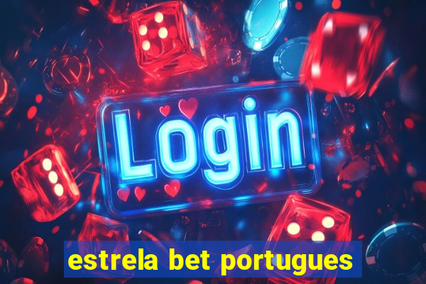 estrela bet portugues