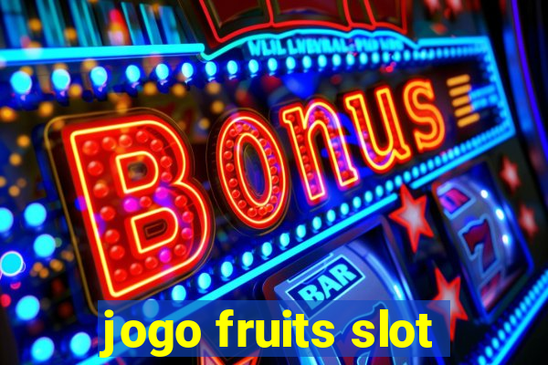 jogo fruits slot