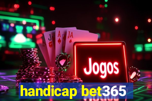 handicap bet365