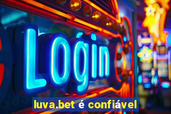 luva.bet é confiável