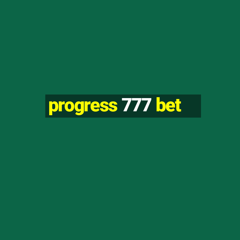 progress 777 bet