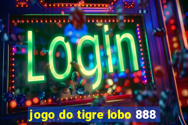 jogo do tigre lobo 888